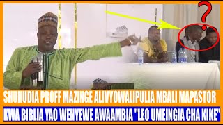 SHUHUDIA PROF MAZINGE ALIVYOWALIPULIA MBALI MAPASTOR KWA BIBLIA YAO WENYEWE \