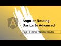 Angular Routing Part-10 : Child / Nested Routes