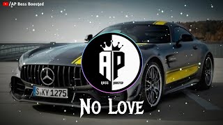 No Love | Slowed+Reverb | AP Bass Boosted