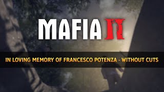 Mafia II: Without Cuts | In Loving Memory of Francesco Potenza [Beta & Cut Content]