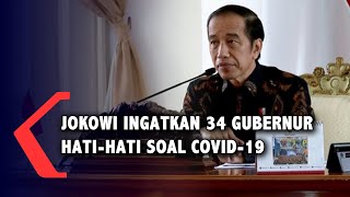 Jokowi Ingatkan 34 Gubernur Hati-hati Soal Covid-19