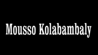 MOUSSO  KOLOBHALY 1 MALINKE