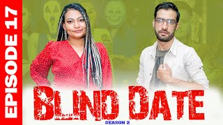 Blind Date || S2 || Episode 17