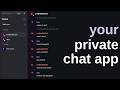 Build Your Own Private, End to End Encrypted Messaging App!