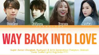 Donghae, Kyuhyun (Super Junior) \u0026 Taeyeon, Jessica (SNSD) - Way Back Into Love [Indo/Eng/가사]