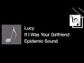 【Wei S】If I Was Your Girlfriend - Lucy (HD)(SONG)(歌曲)