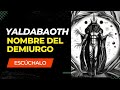 EL DEMIURGO: Es Yaldabaoth Su Nombre ? Un Documental de Cynthia de Salvador Freixedo