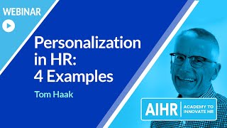 Personalization in HR: 4 Examples | AIHR [WEBINAR]