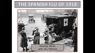 Amazing Stories with Jess Peterson - The Spanish Flu of 1918