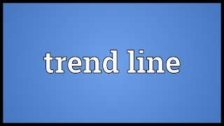 Trend line Meaning