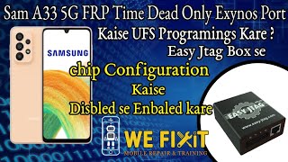 A33 5G FRP DEAD UFS PROGRAM KAISE KARE? !!#ufsprograming #easyjtag #bilalakash