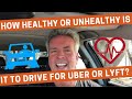 How Healthy or Unhealthy Is It to Drive for Uber or Lyft?
