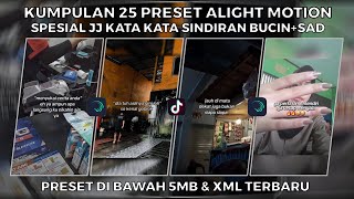 KUMPULAN 25 PRESET ALIGHT MOTION SPESIAL JJ KATA KATA SINDIRAN BUCIN+SAD | PRESET DI BAWAH 5MB & XML