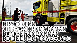 DRY DRILL || OPERASI PEMADAMAN DAN PERTOLONGAN DI GEDUNG BERTINGKAT (TOWER ATC) || ARFF JUANDA