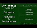 C++ Weekly - Ep 332 - C++ Lambda vs std::function vs Function Pointer