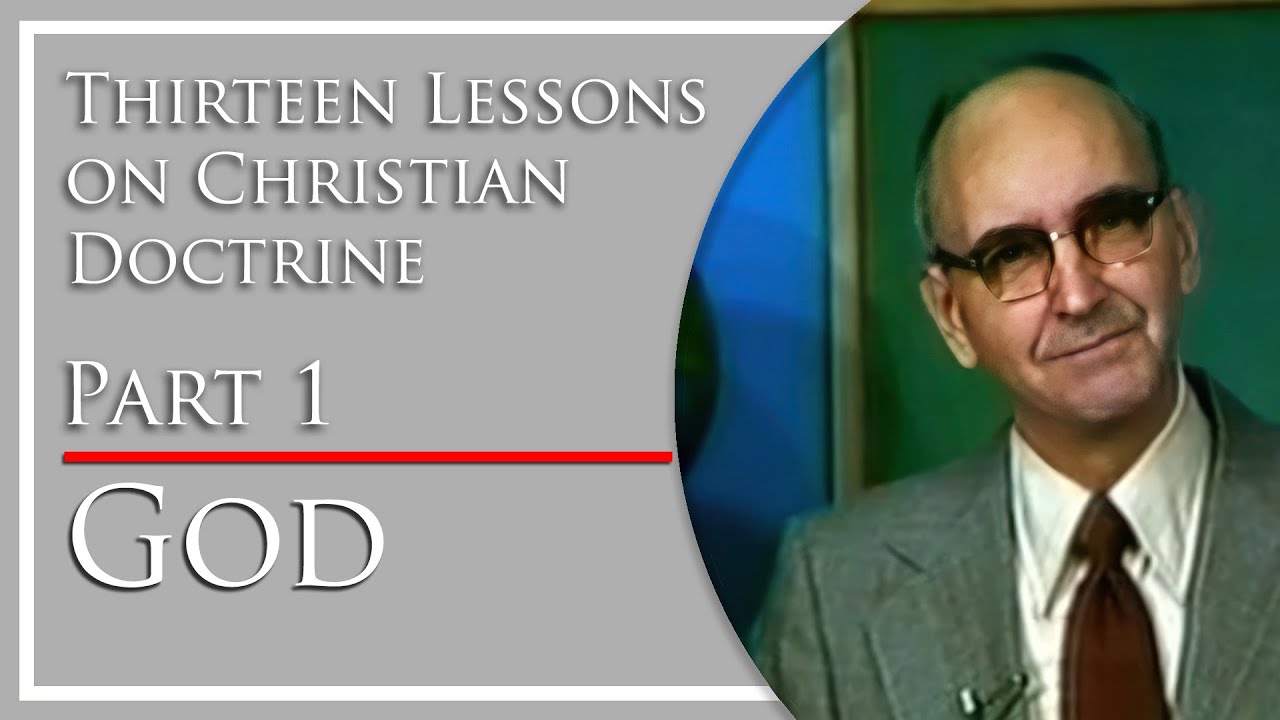 13 Lessons In Christian Doctrine Part 1 - God - YouTube