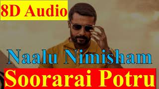 Naalu Nimisham (8D Audio) - Soorarai Potru | Suriya Latest Songs 8d