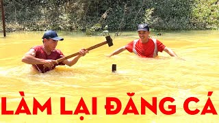 LÀM LẠI ĐĂNG CHẮN CÁ -TỰ THỢ RỪNG