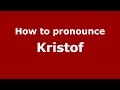 How to pronounce Kristof (Spanish/Argentina) - PronounceNames.com