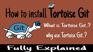 How to Install TortoiseGit..? What is TortoiseGit..? Why Use TortoiseGit..?