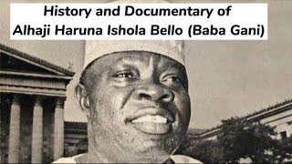 Alhaji Haruna Ishola Bello (Baba Gani) MON History and Documentary of His of Lifetime