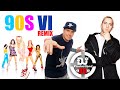 90S POP REMIX 6 - DJ PRODUCTIONS - EMINEM, WILL SMITH, SPICE GIRLS, DAFT PUNK, VANILLA ICE, COOLIO
