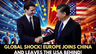 GLOBAL SHOCK! EUROPE JOINS CHINA AND LEAVES THE US