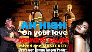Ah High On Your Love - Kenneth Salick (2021 Chutney Parang)