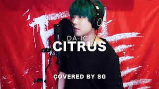 CITRUS / Da-iCE ( cover by SG )