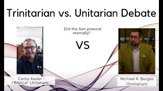 Carlos Xavier (Unitarian) vs. Michael Burgos (Trinitarian) Debate