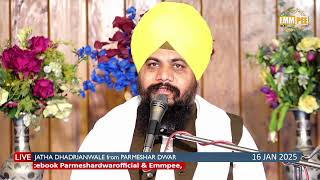 Jatha Dhadrianwale Live from Parmeshar Dwar | 16 Jan 2025 | Emm Pee