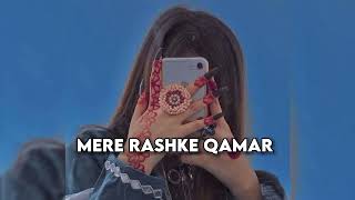 Mere Rashke Qamar - [Slowed+rewerb]