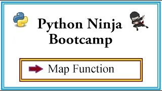 Python Ninja Bootcamp 32-Map function