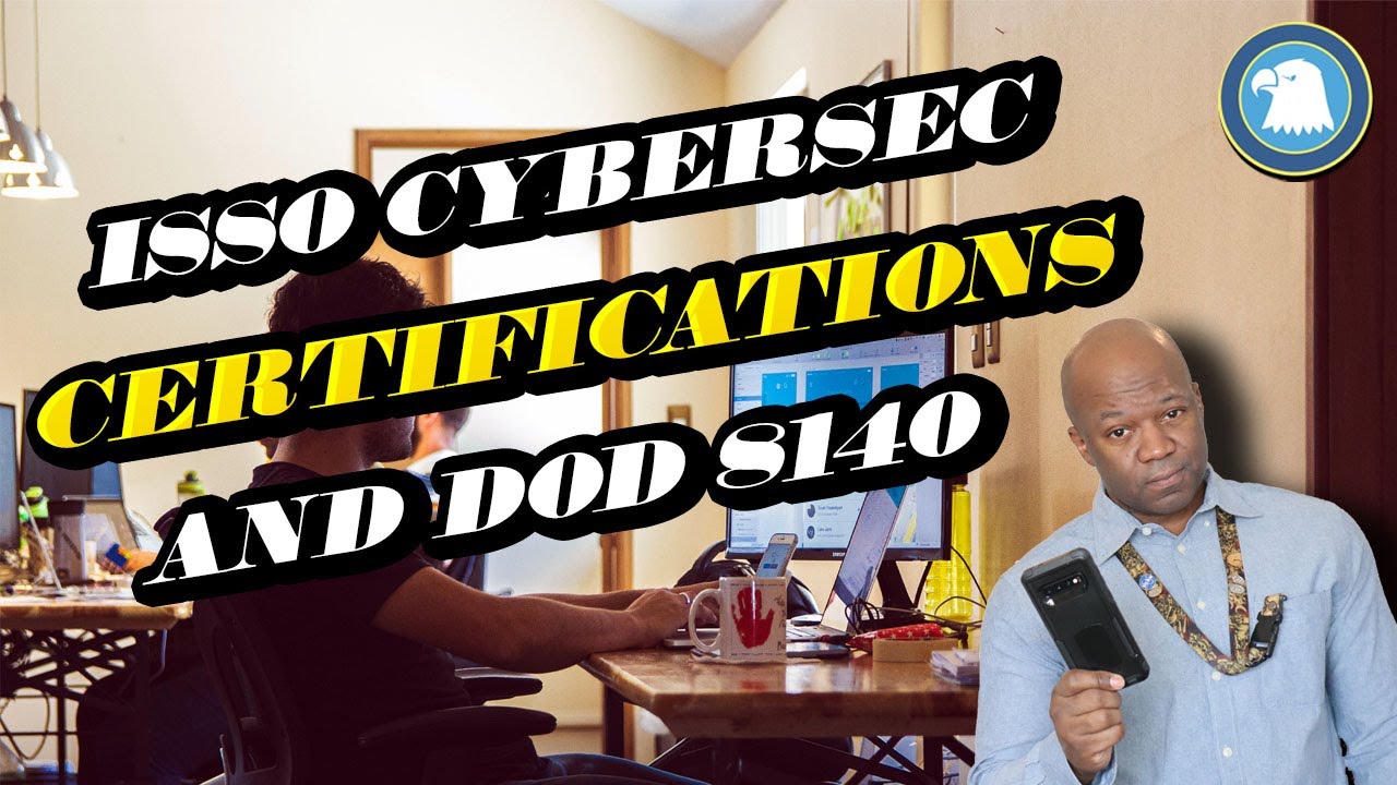 ISSOs Cybersecurity Certifications And DoD 8140 - YouTube