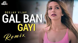 Gal Ban Gayi (Remix) | Deejay Vijay | YoYo Honey Singh, Neha Kakkar | 4S Remix