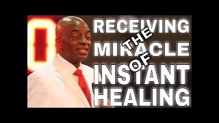 RECEIVING THE MIRACLE OF INSTANT HEALING PART 2 BY BISHOP DAVID OYEDEPO