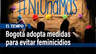 Bogotá adopta medidas para evitar feminicidios | El Tiempo
