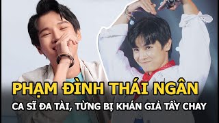 Phạm Đình Thái Ngân - Chàng ca sĩ tài năng từng bị khán giả tẩy chay vì “nụ hôn tình bạn”