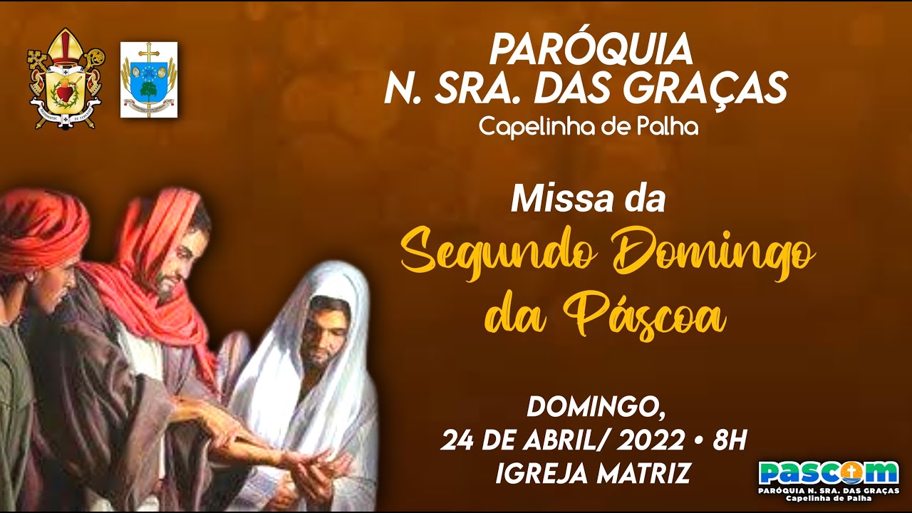 MISSA DO 2° DOMINGO DE PÁSCOA | 24 / ABRIL /2022 - ÁS 08:00 HRAS | CEL ...