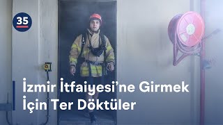 İzmir İtfaiyesi'ne Girmek İçin Ter Döktüler