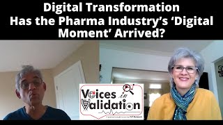 Digital Transformation – Has the Pharma Industry’s ‘Digital Moment’ Arrived?
