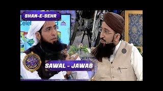 Shan-e-Sehr Segment: Sawal - Jawab - 11th June 2017