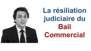 La résiliation judiciaire du Bail Commercial - Cabinet Bensussan Berenthal \u0026 Associés