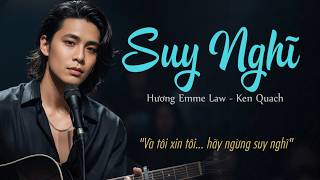 SUY NGHĨ ! - Ken Quach x Hương Emme Law (Official MV)