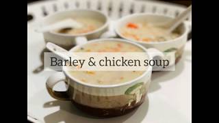 Barley \u0026 Chicken soup - comforting meal.