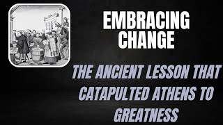 Embracing Change: The Ancient Lesson That Catapulted Athens to Greatness #change #motivationalvideo