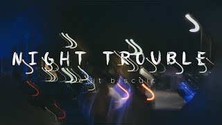 Petit Biscuit - Night Trouble [10 HOUR VERSION]