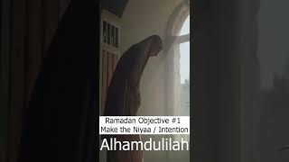 Ramadan Objective Number 1 - Make Intention for Allah