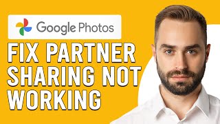 How To Fix Google Photos Partner Sharing Not Working (A Quick Troubleshooting Guide)