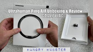 Ultrahuman Ring Air - Raw Titanium (Smart Ring) Unboxing \u0026 Review | Hangry Hubster